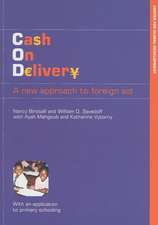 Cash on Delivery: A New Approach to Foreign Aid