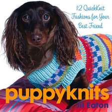 Puppyknits: 12 Quickknit Fashions for Your Best Friend