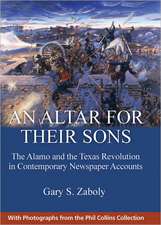 An Altar for Their Sons: The Alamo and the Texas Revolution in Contemporary Newspaper Accounts