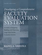 Developing a Comprehensive Faculty Evaluation System – A Guide to Designing, Building and Operating Large–Scale Faculty Evaluation 3e