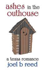 Ashes in the Outhouse