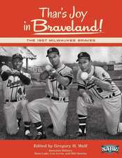 Thar's Joy in Braveland: The 1957 Milwaukee Braves