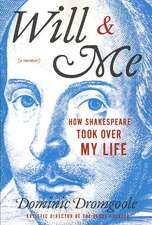 Will & Me: How Shakespeare Took Over My Life