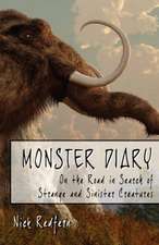 Monster Diary: On the Road in Search of Strange and Sinister Creatures