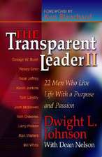 The Transparent Leader II: 22 Men Who Have Lived Life with Character, Morals and Ethics