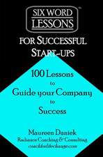 Six-Word Lessons for Successful Start-Ups