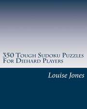 350 Tough Sudoku Puzzles for Diehard Players