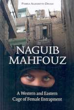 Naguib Mahfouz: A Western and Eastern Cage of Female Entrapment