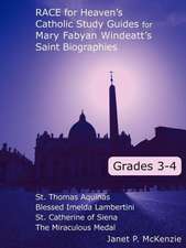 Race for Heaven's Catholic Study Guides for Mary Fabyan Windeatt's Saint Biographies: Grades 3 and 4