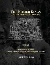 The Khmer Kings and the History of Cambodia