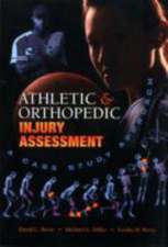 Athletic and Orthopedic Injury Assessment: A Case Study Approach