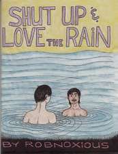 Shut Up & Love the Rain