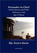 Persuader-In-Chief: Global Opinion and Public Diplomacy in the Age of Obama