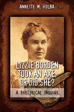 Lizzie Borden Took an Axe, or Did She? a Rhetorical Inquiry