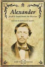 Alexander: Joseph & Emma Smith's Far West Son