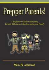 Prepper Parents! a Beginner's Guide to Surviving Societal Meltdown & Mayhem with Your Family: Surviving the Loss of a Child