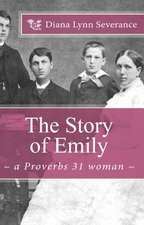 The Story of Emily, a Proverbs 31 woman