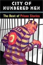 City of Numbered Men: The Best of Prison Stories