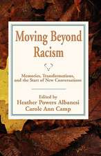 Moving Beyond Racism: Memories, Transformations, and the Start of New Conversations