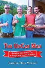 The Uncan Man: Feeding You from the College Years and Beyond