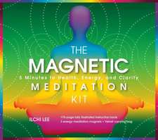 The Magnetic Meditation Kit: 5 Minutes to Health, Energy, and Clarity [With Stones and Velvet Bag]