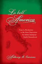 La Bell'America: An Italian Immigrant Family Remembered