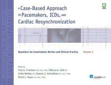 A Case-Based Approach to Pacemakers, ICDs, and Cardiac Resynchronization: Volume 1