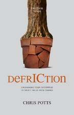 DefrICtion: Unleashing Your Enterprise to Create Value from Change