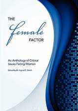 The Female Factor: An Anthology of Critical Issues Facing Women