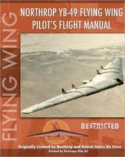 Northrop Yb-49 Flying Wing Pilot's Flight Manual: The Family Plot