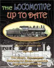 The Locomotive Up to Date: The Original 1887 Prospectus Featuring San Francisco's Cable Cars