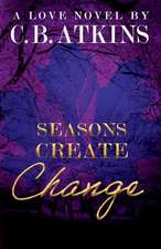 Seasons Create Change