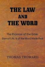 The Law and the Word: As a Man Thinketh, All These Things Added, the Way of Peace, Above Life's Turmoil, the Eight Pillars of Prosperity