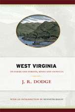 West Virginia: Its Farms and Forests, Mines and Oil-Wells