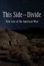 This Side of the Divide: New Lore of the American West