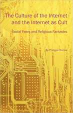 The Culture of the Internet and the Internet as Cult