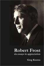 Robert Frost: Six Essays in Appreciation