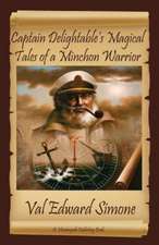 Captain Delightable's Magical Tales of a Minchon Warrior: One Crazy Love Story