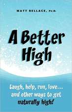 A Better High