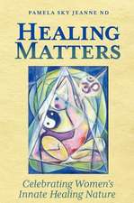 Healing Matters: Celebrating Women's Innate Healing Nature