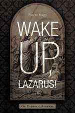 Wake Up, Lazarus!