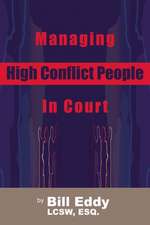 Managing High Conflict People in Court