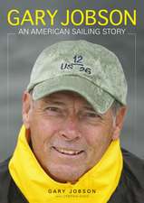 Gary Jobson: An American Sailing Story