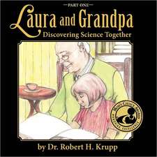 Laura and Grandpa, Discovering Science Together, Part One