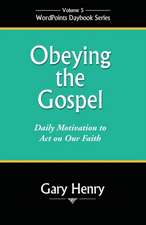 Obeying the Gospel: Daily Motivation to Act on Our Faith