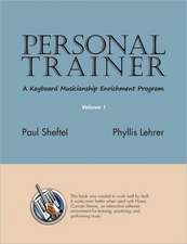 Personal Trainer: A Keyboard Musicianship Enrichment Program, Volume 1
