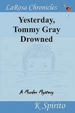 Yesterday, Tommy Gray Drowned