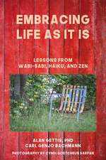 Embracing Life as It Is: Lessons from Wabi-Sabi, Haiku, and Zen