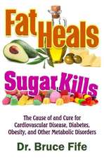 Fife, B: Fat Heals, Sugar Kills