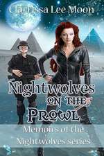 Nightwolves on the Prowl: Memoirs of the Nightwolves Series